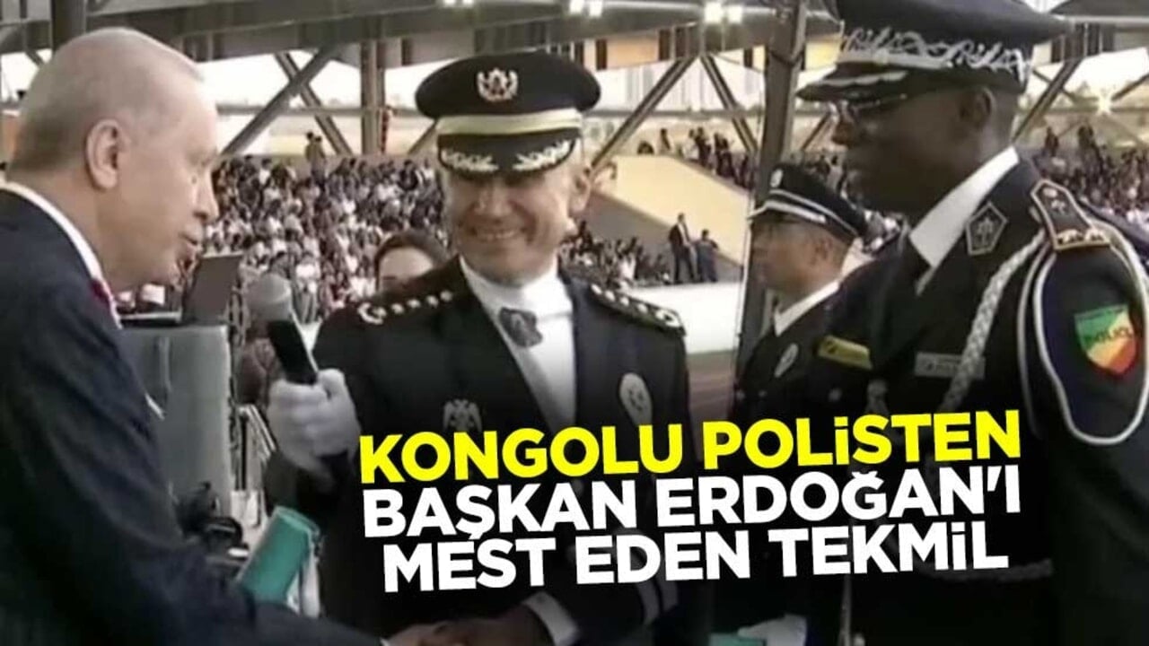 Kongolu polisten Başkan Erdoğan'ı mest eden tekmil