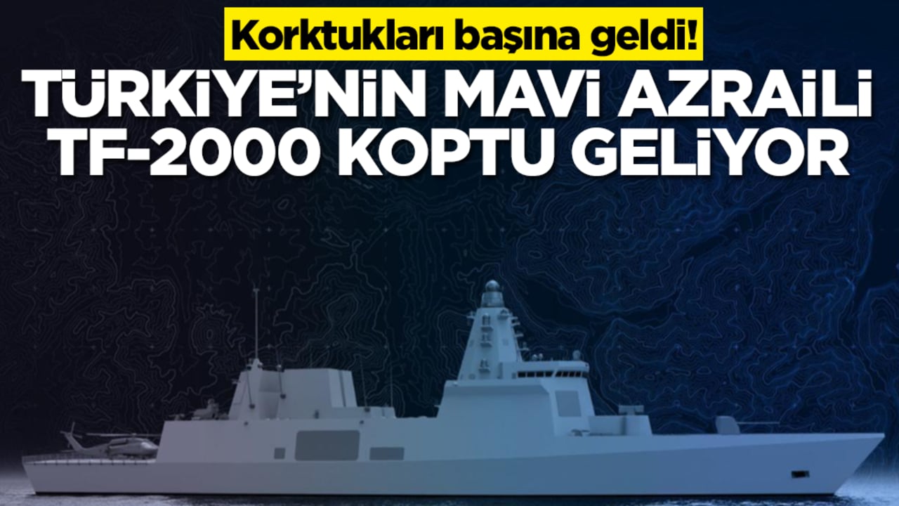 Korktukları başına geldi: Türkiye'nin mavi azraili TF-2000 geliyor