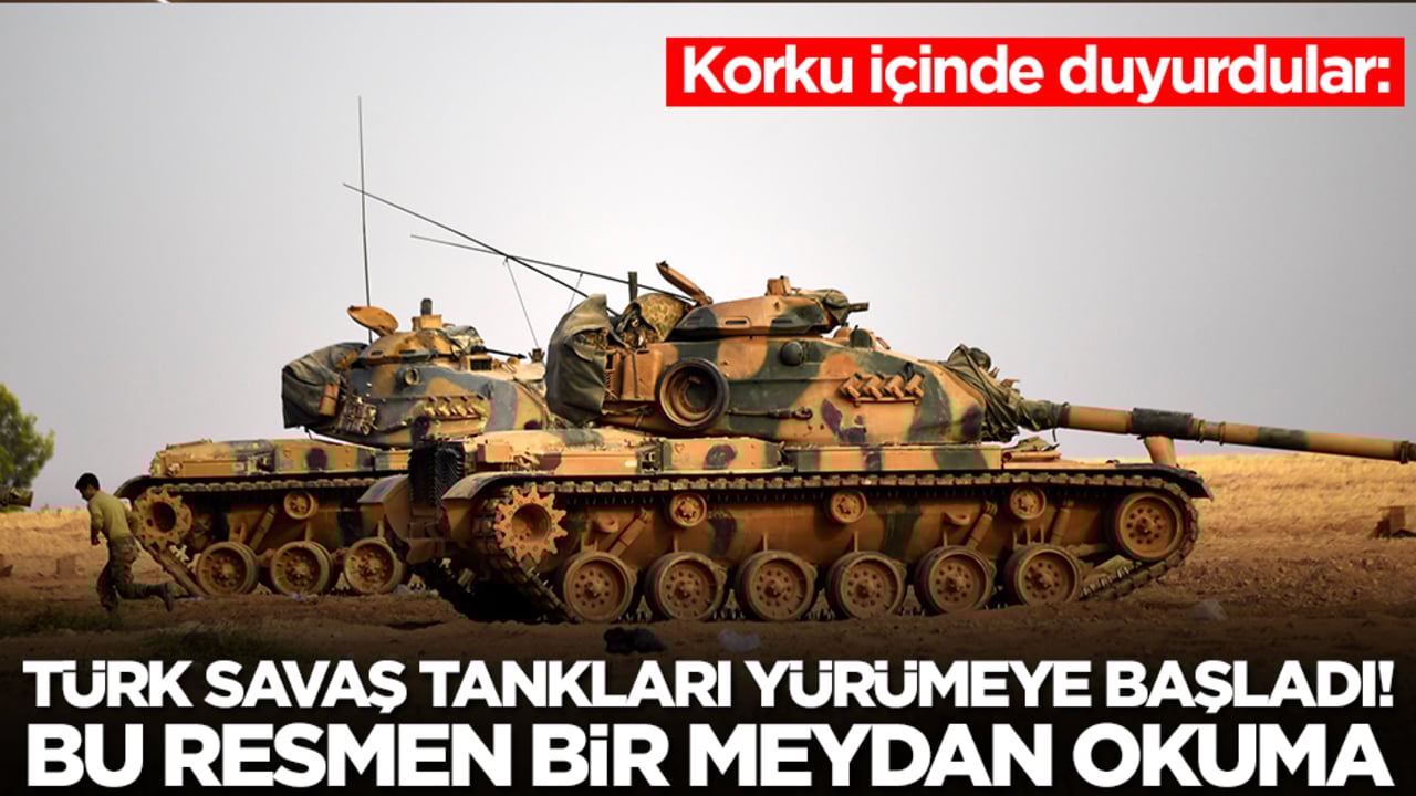 Korku içinde duyurdular: Türk savaş tankları yürümeye başladı, bu resmen bir meydan okuma