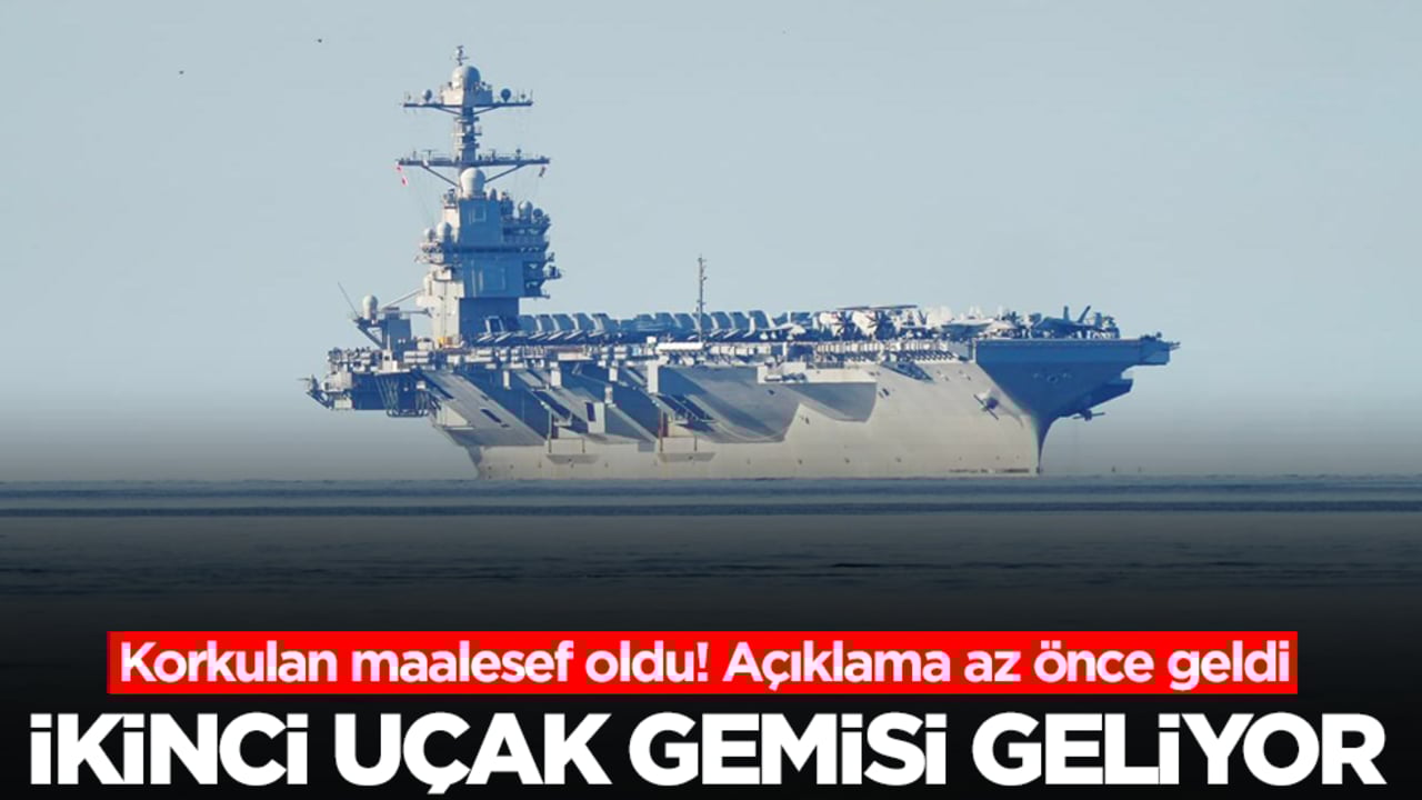 Korkulan maalesef oldu! Açıklama az önce geldi: İkinci uçak gemisi geliyor