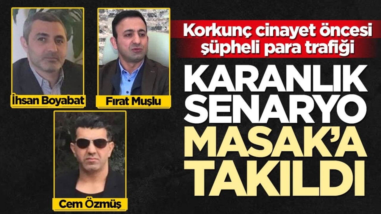 Korkunç cinayet öncesi şüpheli para trafiği! Karanlık senaryo MASAK’a takıldı