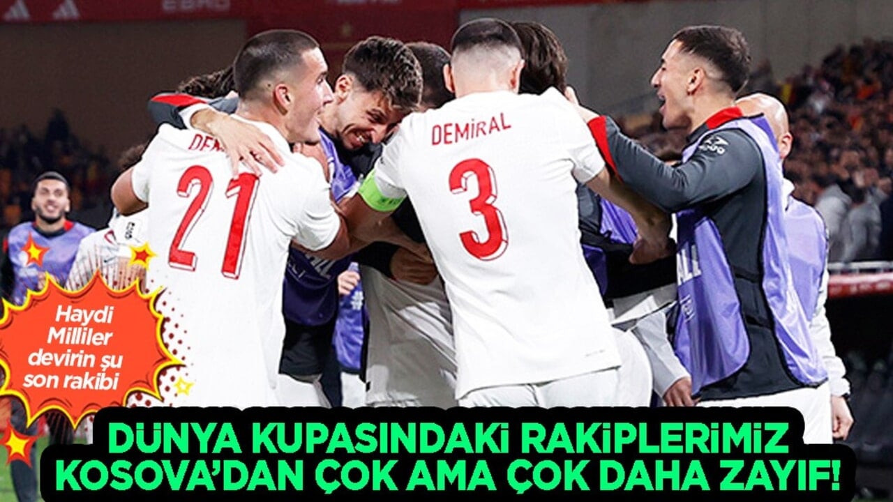 Kosova'yı devirince Dünya Kupası'ndaki rakiplerimiz 'mahalle maçı' grupları gibi olacak cinsten... 