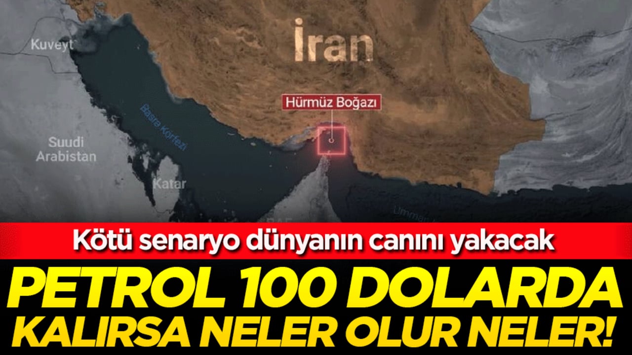 Kötü senaryo dünyanın canını sıkacak: Petrol 100 dolarda kalırsa neler olur neler