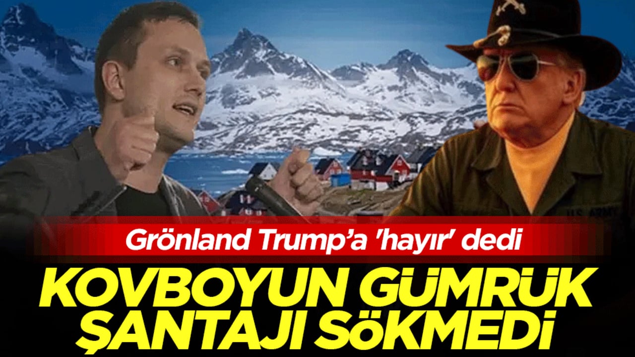 Kovboyun gümrük şantajı sökmedi: Grönland Trump’a 'hayır' dedi