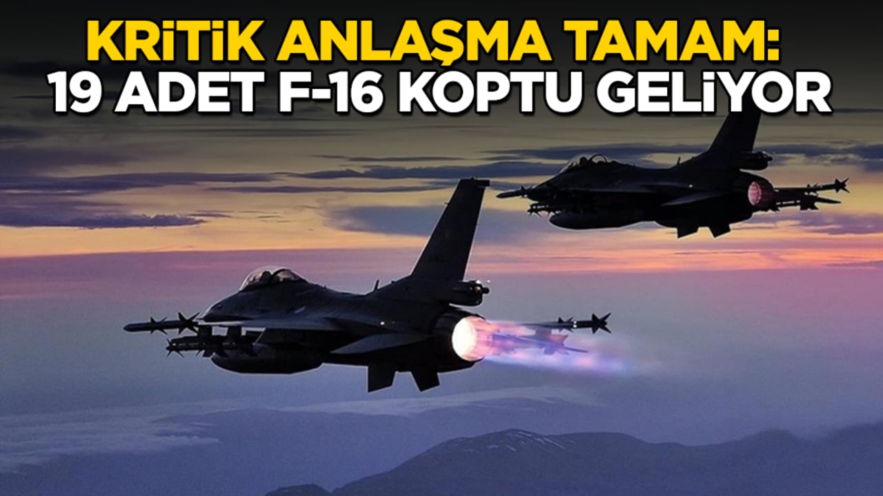 Kritik anlaşma neredeyse tamam: 19 adet F-16 koptu geliyor