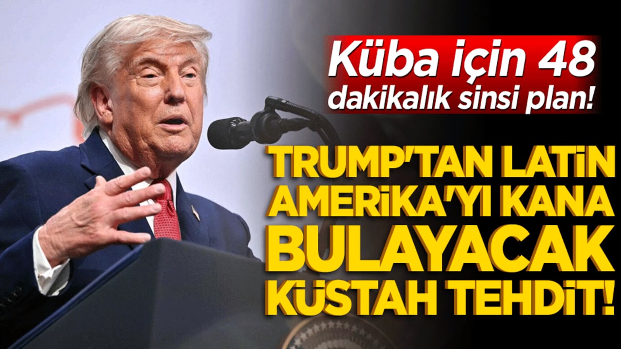 Küba için 48 dakikalık sinsi plan! Trump'tan Latin Amerika'yı kana bulayacak küstah tehdit!