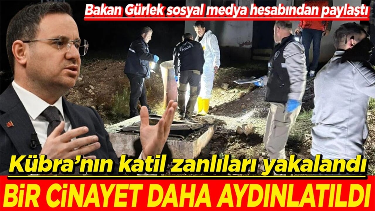 Kübra'nın katil zanlıları yakalandı Bir cinayet daha aydınlatıldı