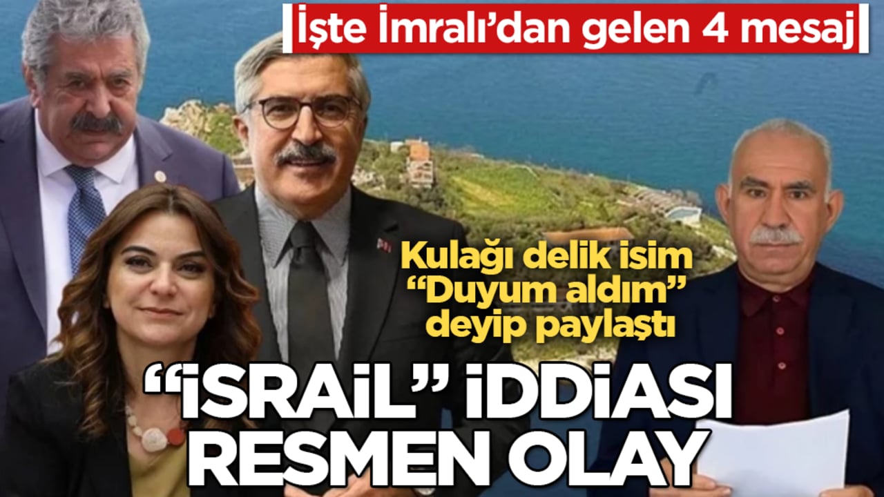 Kulağı delik isim, "Duyum aldım" deyip paylaştı! İşte İmralı’dan gelen 4 mesaj: "İsrail" iddiası resmen olay