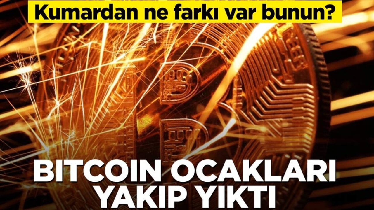 Kumardan ne farkı var bunun? Bitcoin ocakları yakıp yıktı
