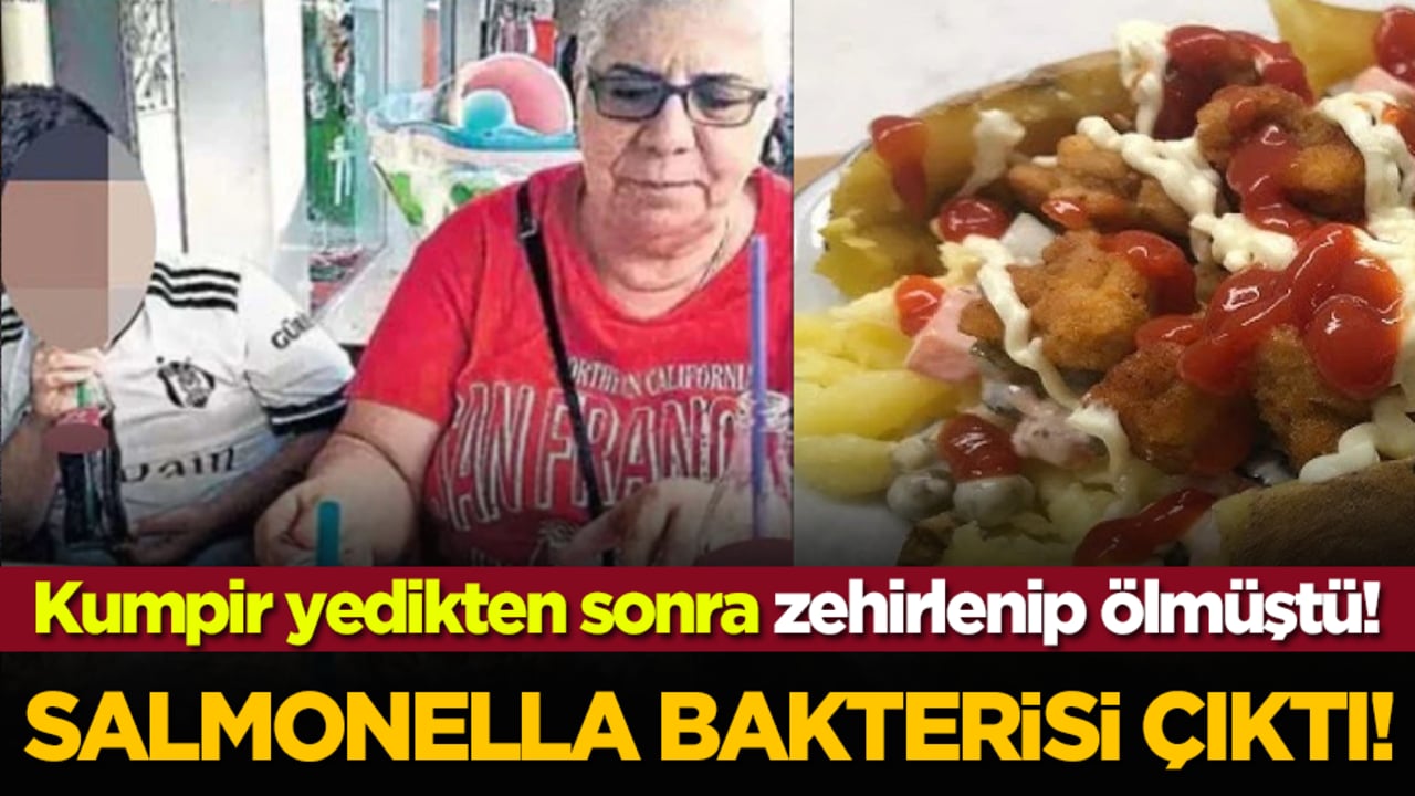 Kumpir yedikten sonra zehirlenip ölmüştü! Salmonella bakterisi çıktı