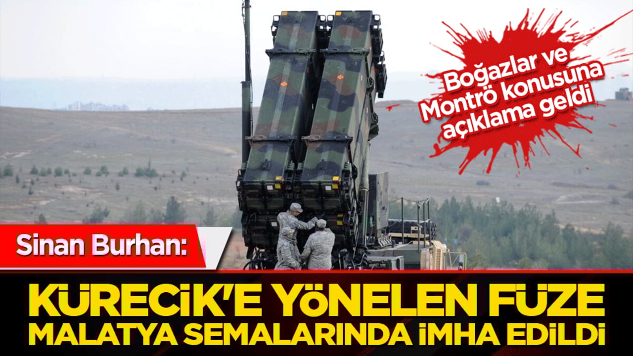 "Kürecik'e Yönelen Füze Malatya Semalarında İmha Edildi"