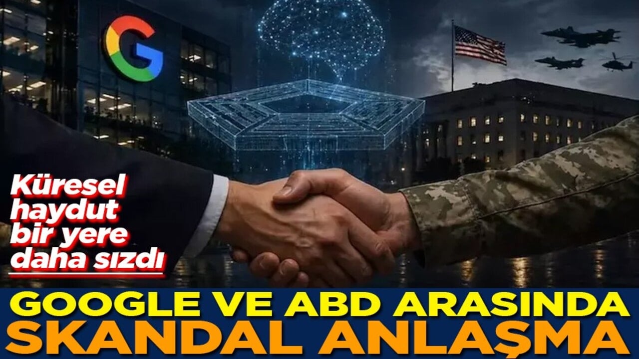 Küresel haydut bir yere daha sızdı Google ve ABD arasında skandal anlaşma