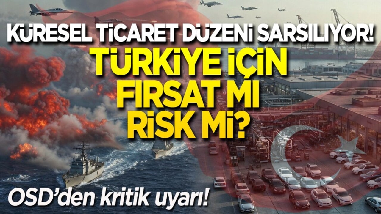 Küresel ticaret düzeni sarsılıyor! Türkiye için fırsat mı, risk mi? OSD’den kritik uyarı!