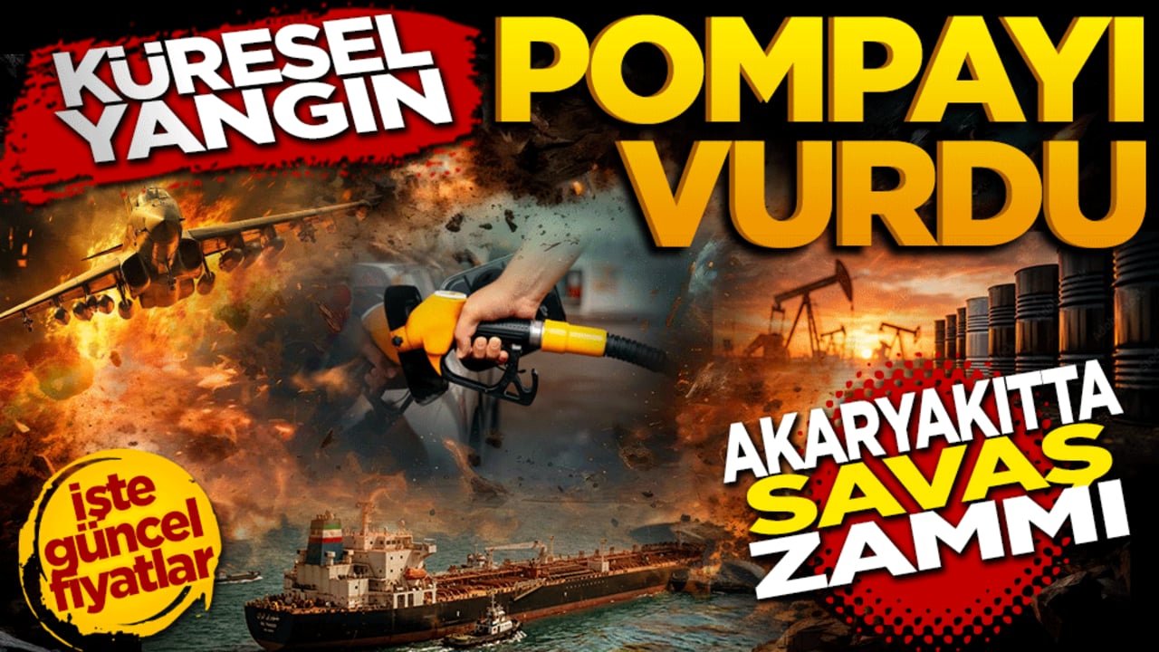 Küresel yangın pompayı vurdu: Akaryakıta 'savaş' zammı!