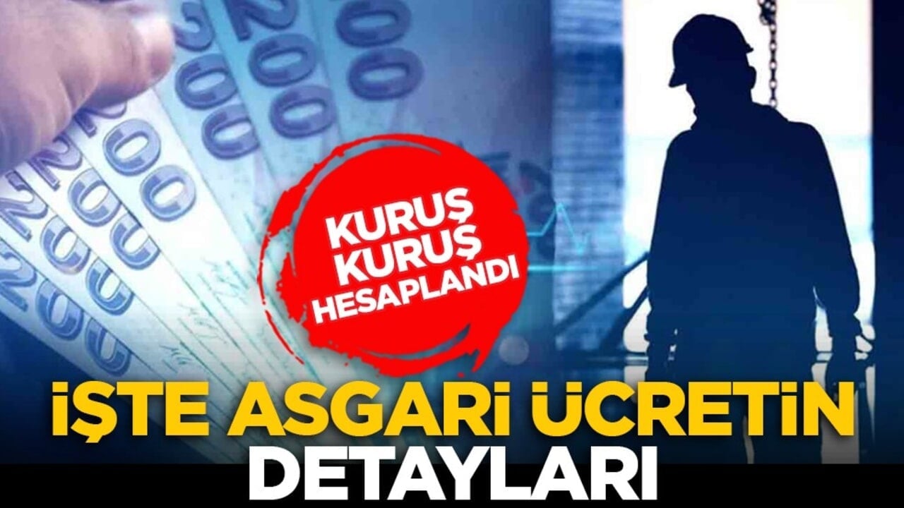 Kuruş kuruş hesaplandı: İşte asgari ücretin detayları