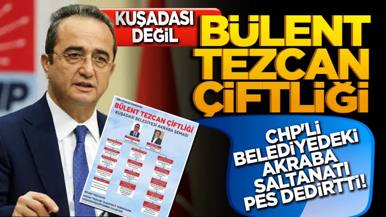 Kuşadası değil Bülent Tezcan çiftliği! CHP'li belediyedeki akraba saltanatı pes dedirtti!