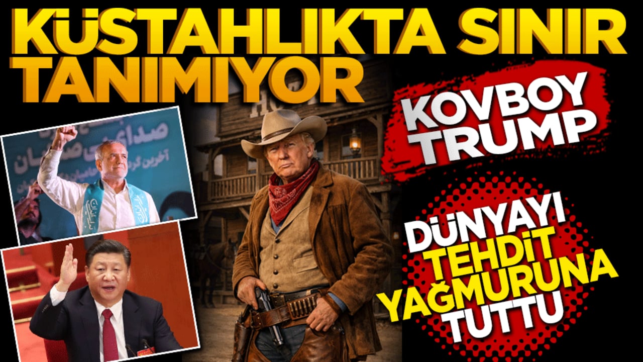 Küstahlıkta sınır tanımıyor: Kovboy Trump dünyayı tehdit yağmuruna tuttu!
