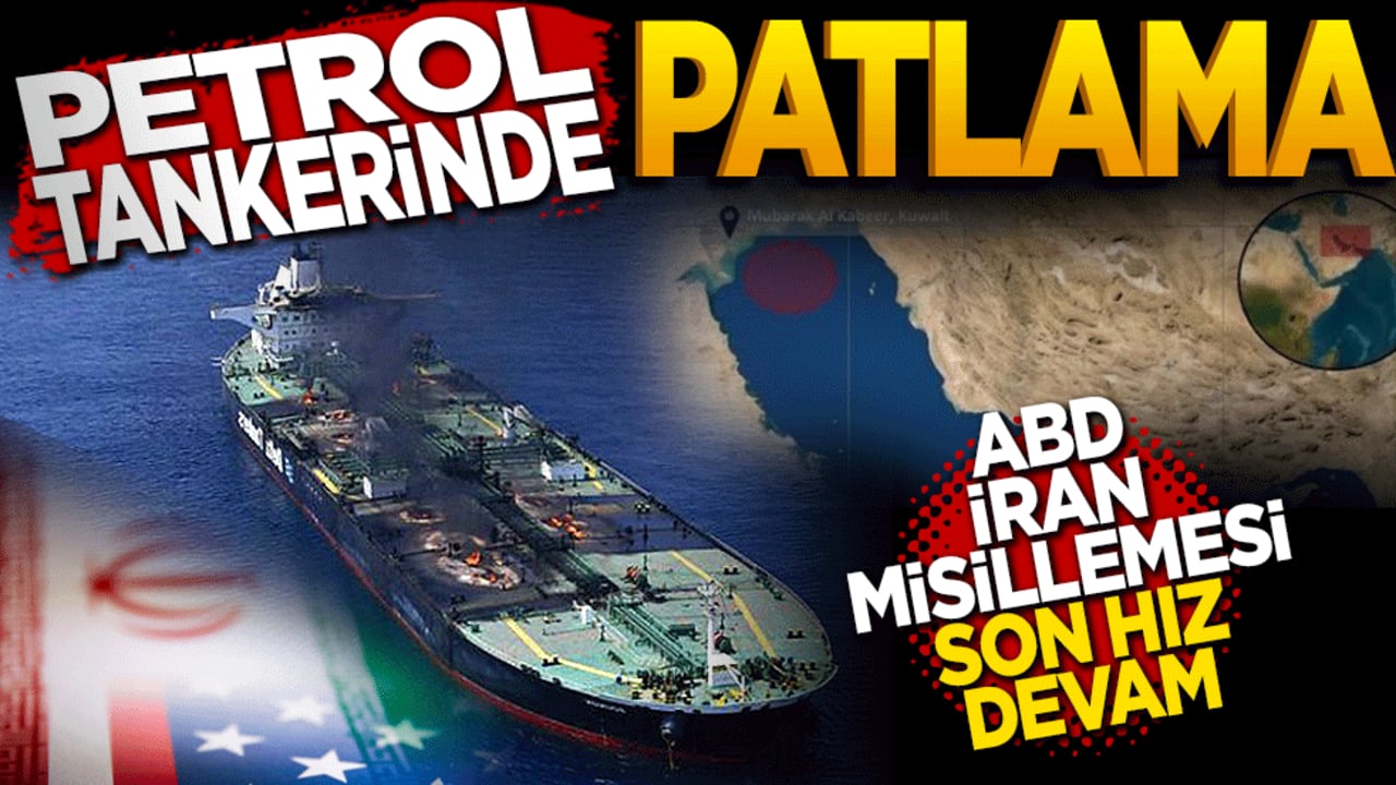 Kuveyt açıklarındaki petrol tankerinde patlama