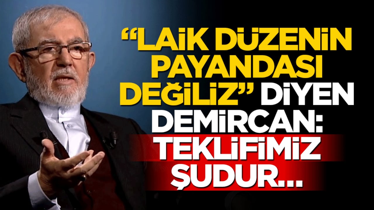 "Laik düzenin payandası değiliz" diyen Demircan: Teklifimiz şudur…