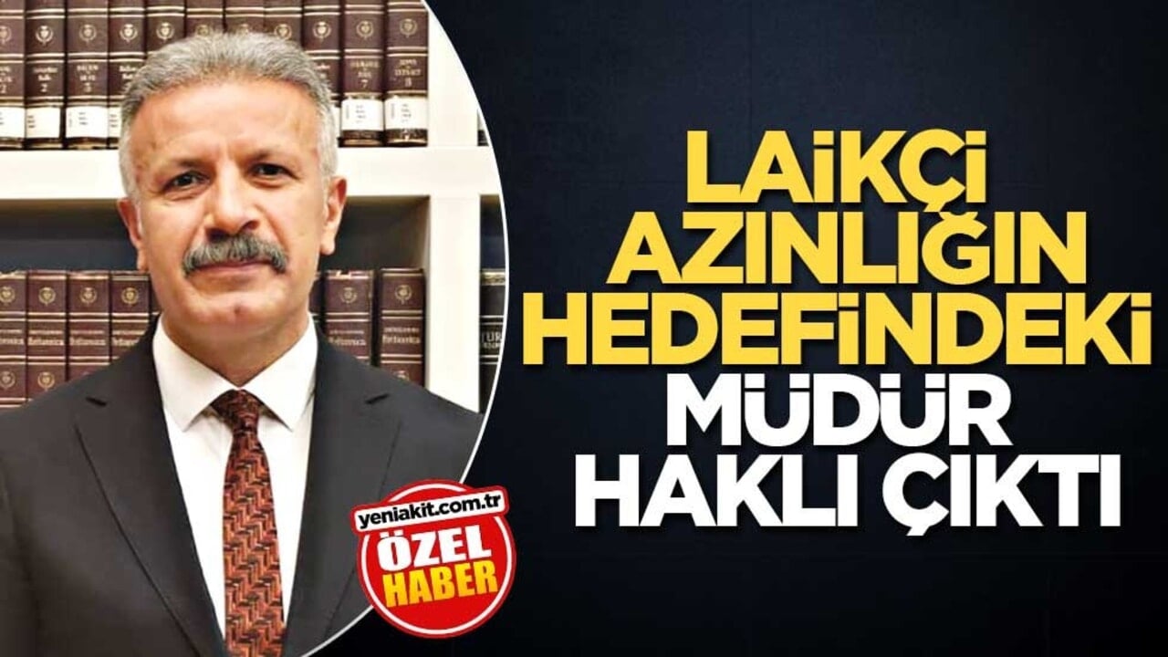 Laikçi azınlığın hedefindeki müdür haklı çıktı