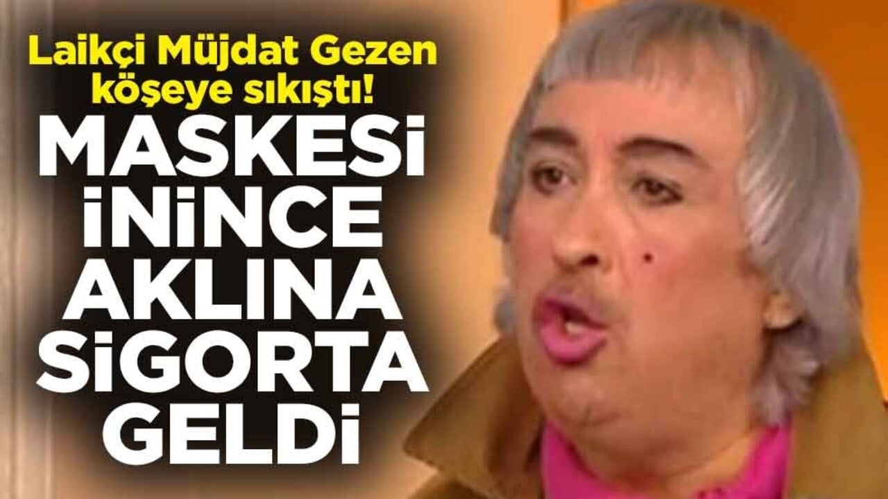 Laikçi Müjdat Gezen köşeye sıkıştı! Maskesi inince aklına sigorta geldi