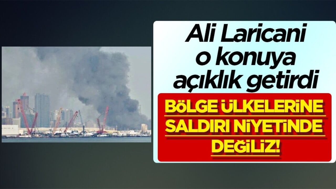 Laricani duyurdu: İran'dan 'Bölge ülkelerine saldırı niyetinde değiliz. ABD üslerini hedef alıyoruz' açıklaması