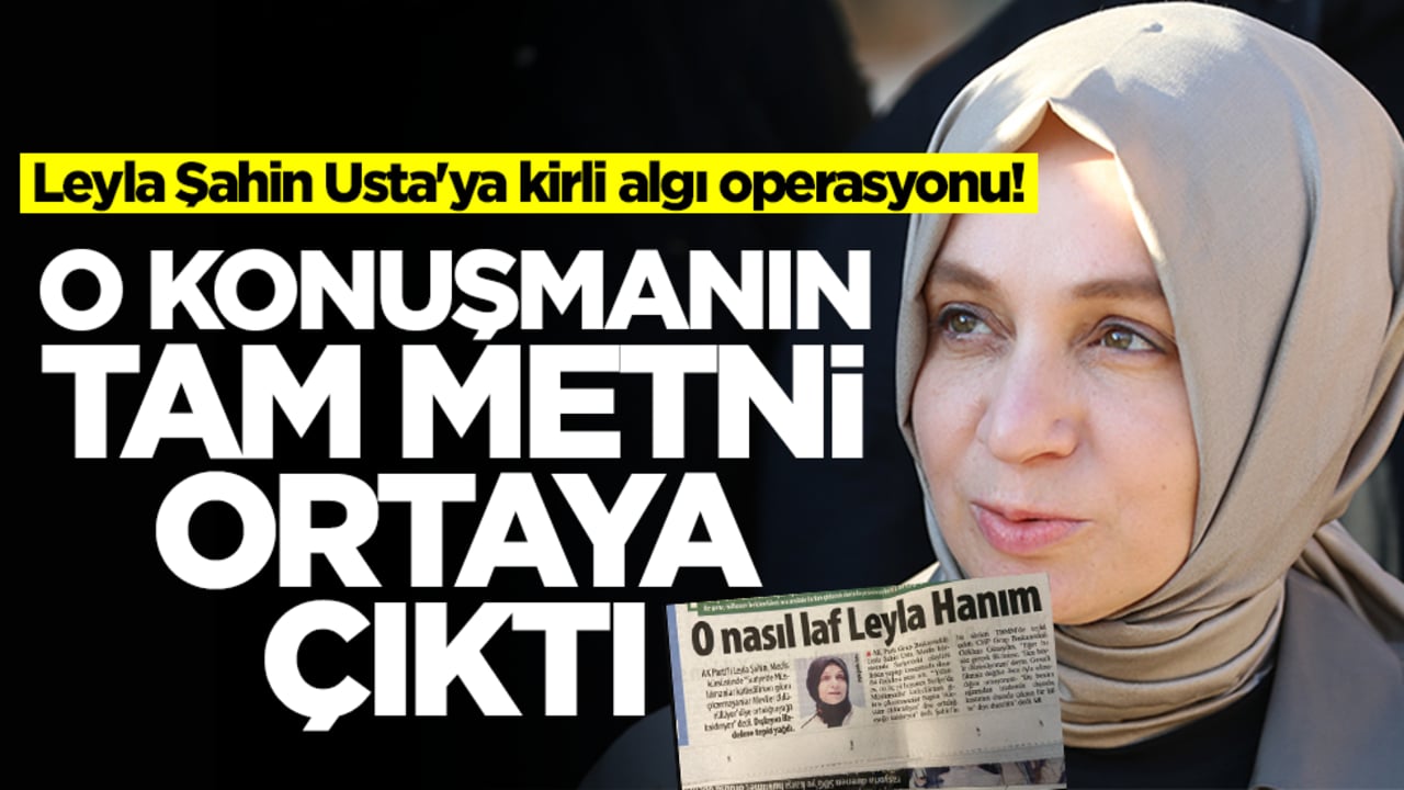 Leyla Şahin Usta'ya kirli algı operasyonu! O konuşmanın tam metni ortaya çıktı