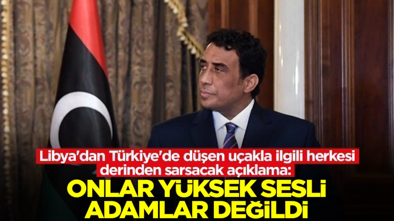 Libya'dan Türkiye'de düşen uçakla ilgili herkesi derinden sarsacak açıklama: Onlar yüksek sesli adamlar değildi