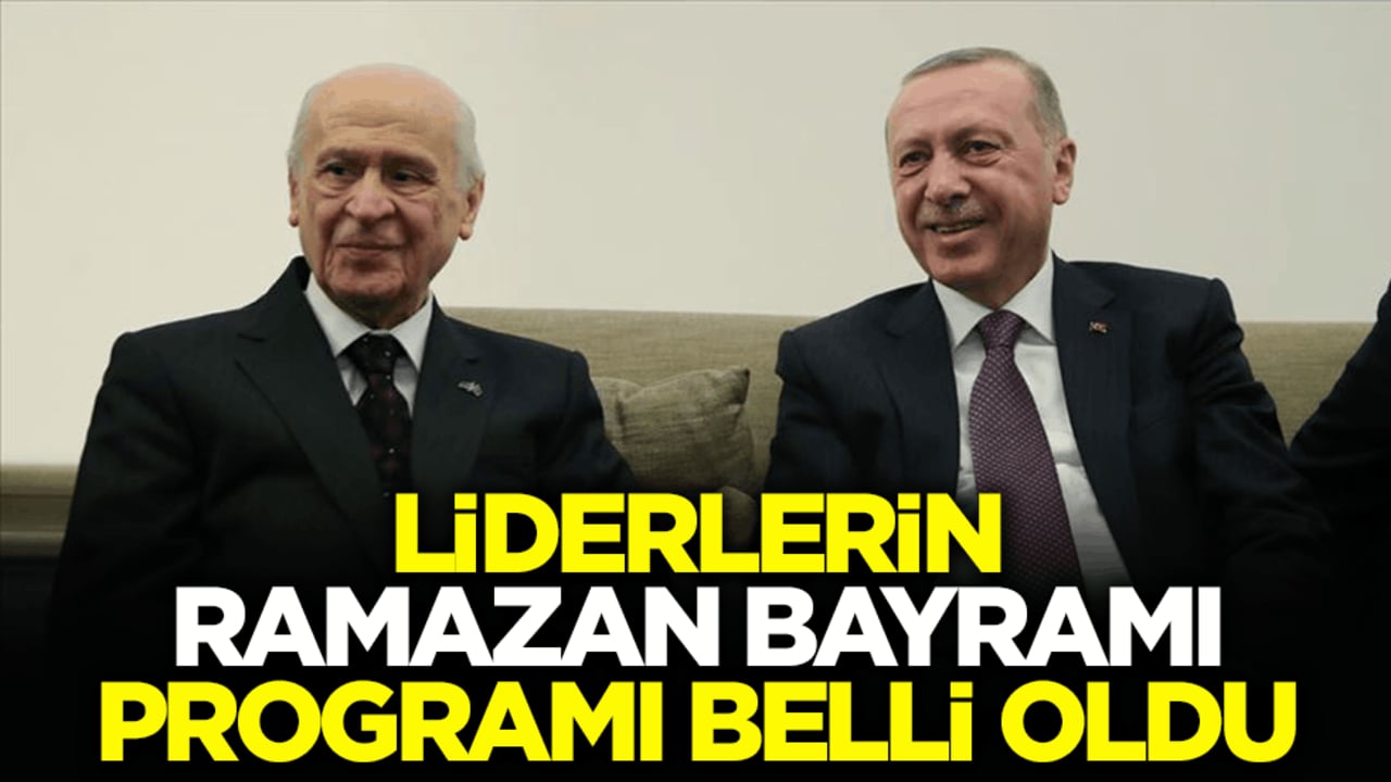 Liderler Ramazan Bayramı’nda nerede olacak? Programları belli oldu