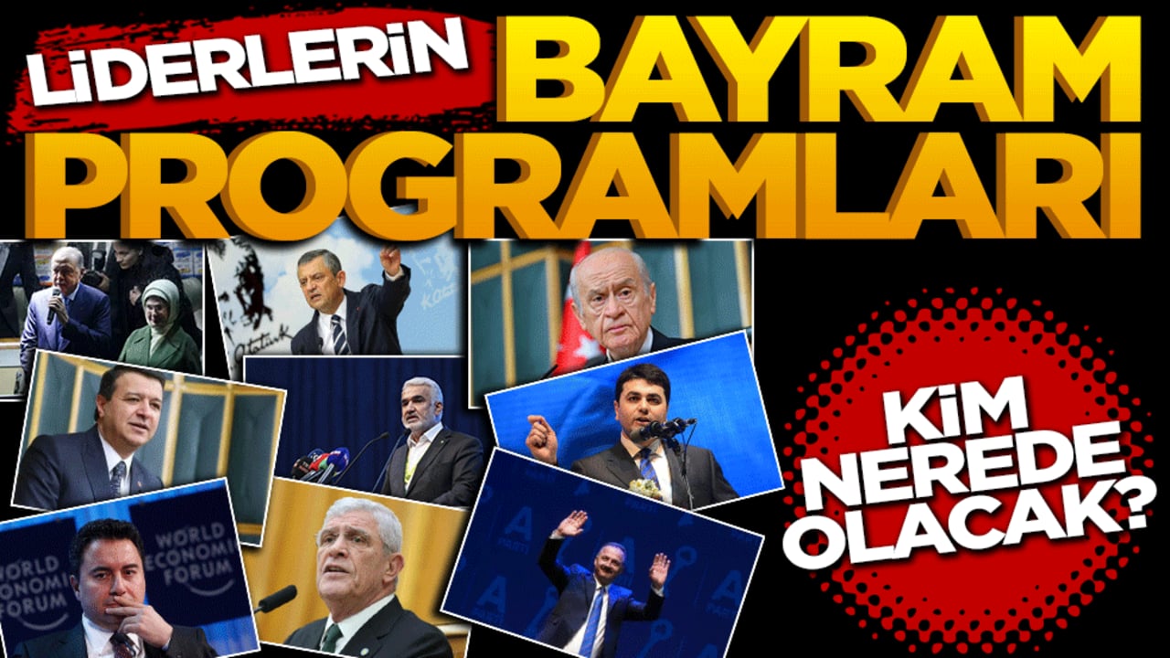 Liderlerin bayram programı belli oldu: Kim nerede olacak?