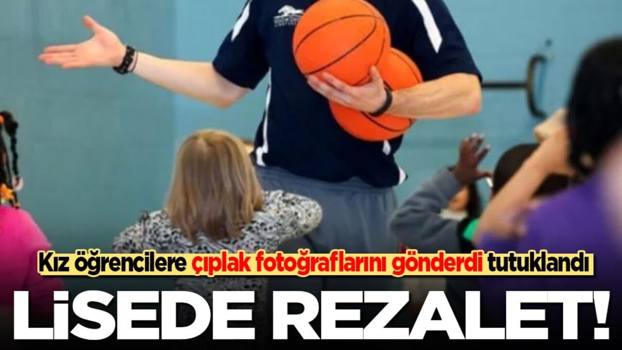 Lisede rezalet! Kız öğrencilere çıplak fotoğraflarını gönderdi, tutuklandı