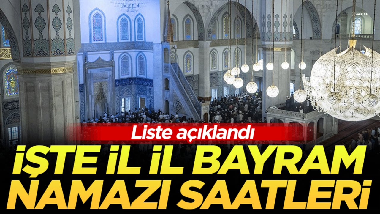 Liste açıklandı: İşte il il bayram namazı saatleri!