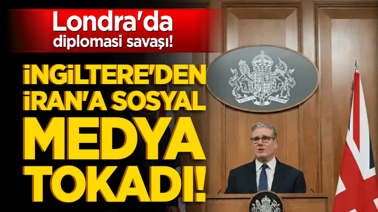 Londra'da diplomasi savaşı! İngiltere'den İran'a sosyal medya tokadı!