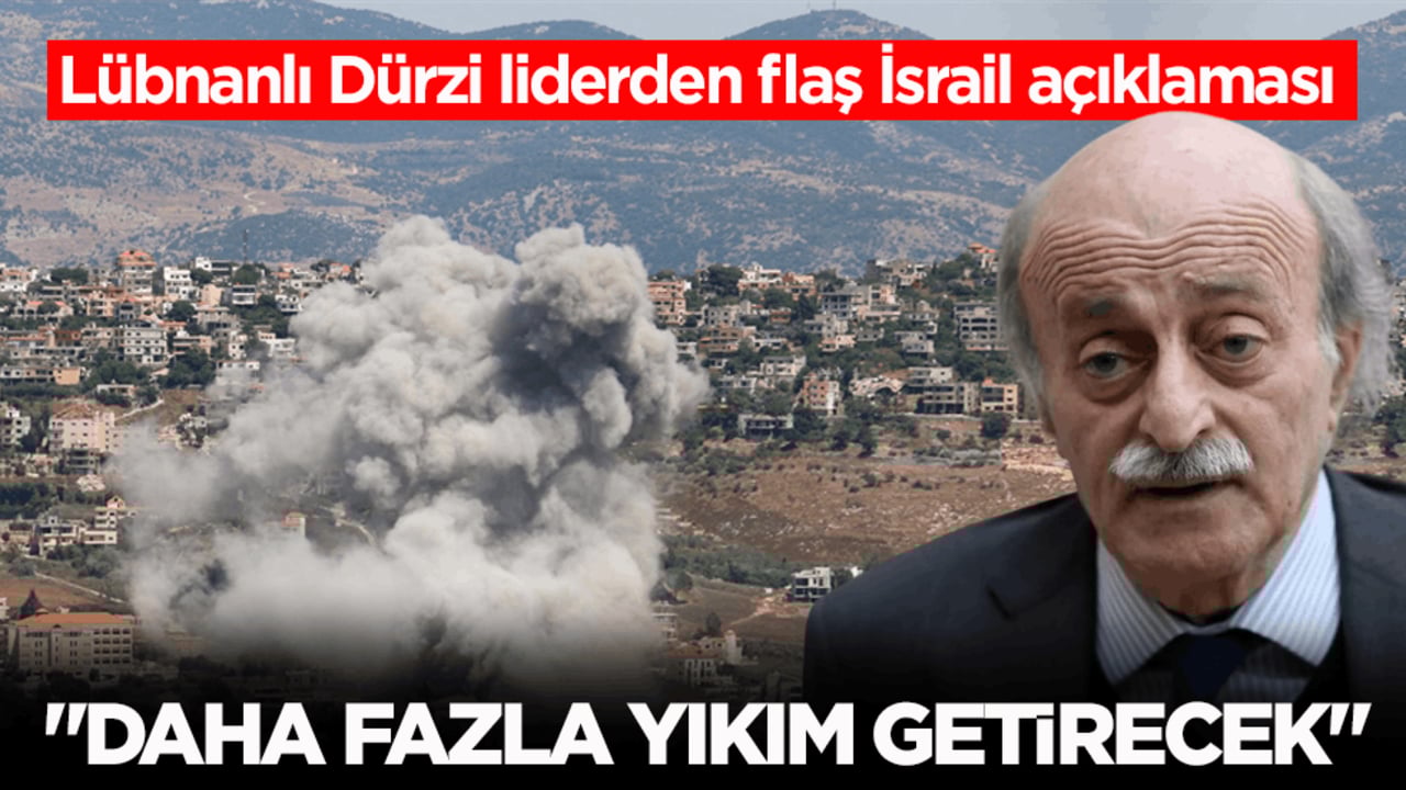 Lübnanlı Dürzi liderden flaş İsrail açıklaması: Daha fazla yıkım getirecek