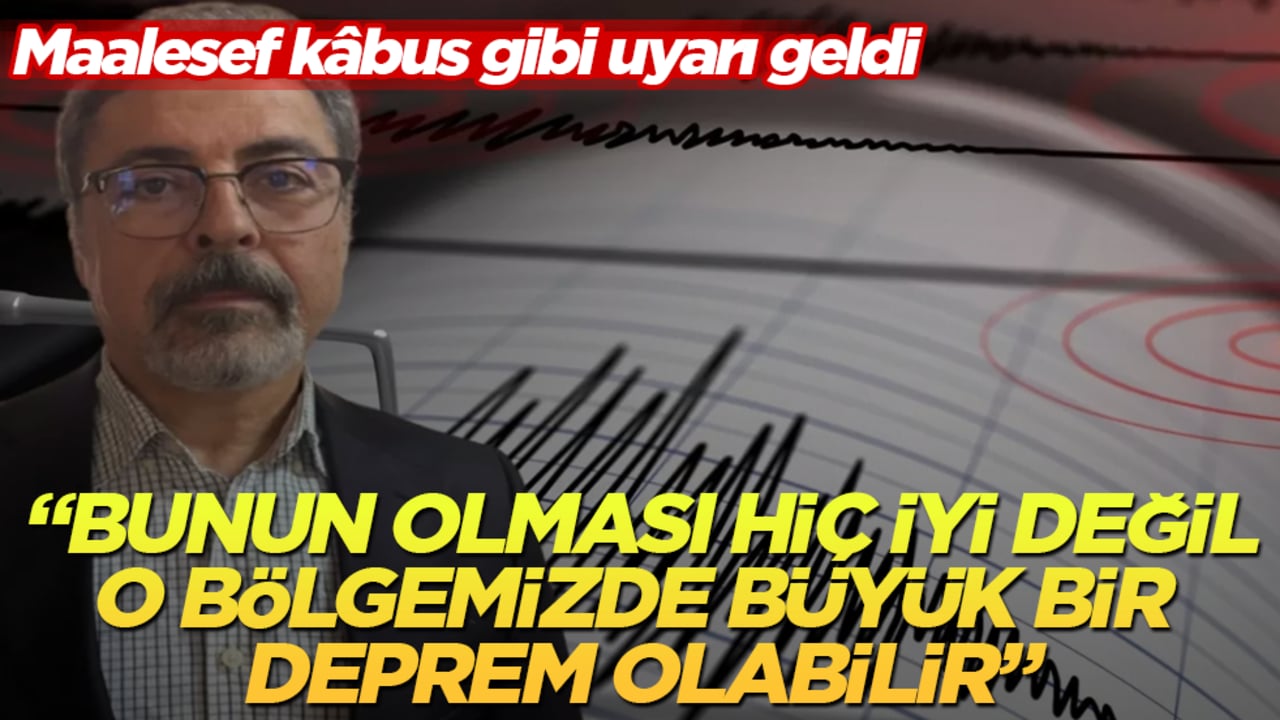 Maalesef kâbus gibi uyarı geldi: "Bunun olması hiç iyi değil, o bölgemizde büyük bir deprem olabilir"