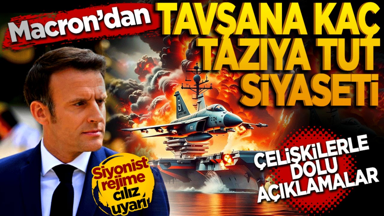 Macron’dan Tavşana kaç tazıya tut siyaseti!