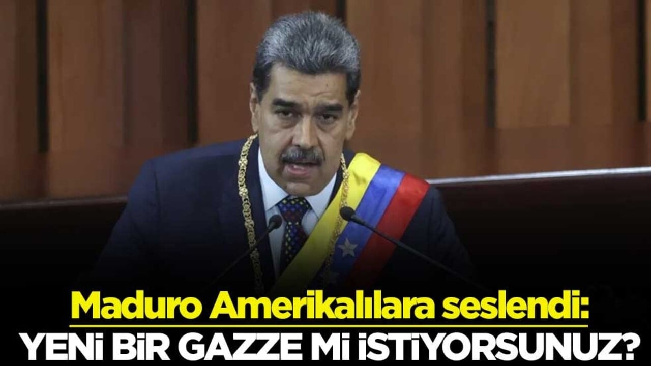 Maduro Amerikalılara seslendi: Yeni bir Gazze mi istiyorsunuz?