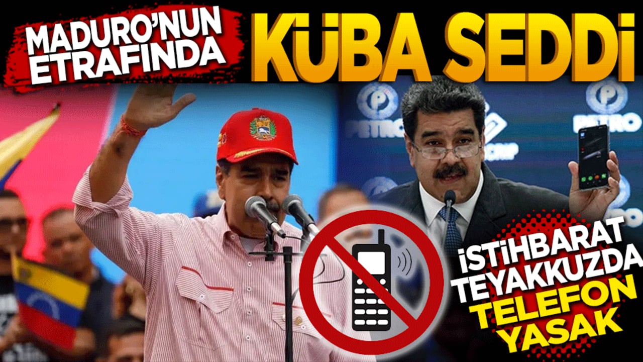 Maduro’nun Etrafında "Küba Seddi" Telefon yasak. İstihbarat Teyakkuzda