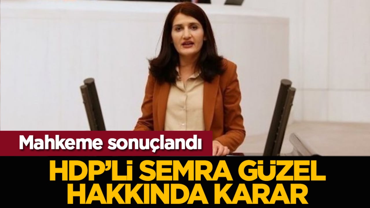 Mahkeme sonuçlandı: HDP’li Semra Güzel Hakkında Karar