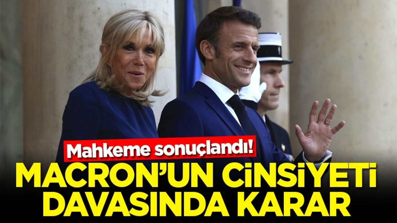 Mahkeme sonuçlandı! Macron'un cinsiyet davasında karar