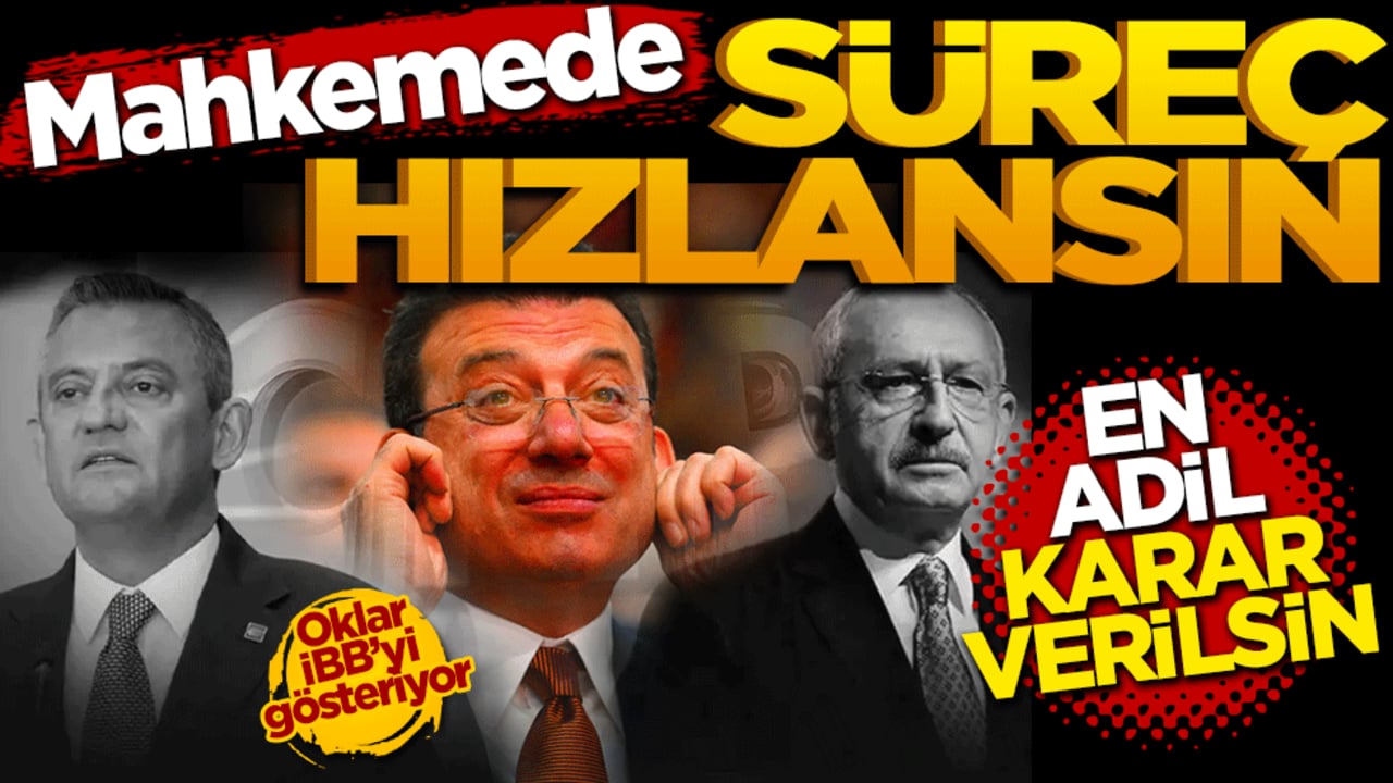 Mahkemede süreç hızlansın, en adil karar çıksın