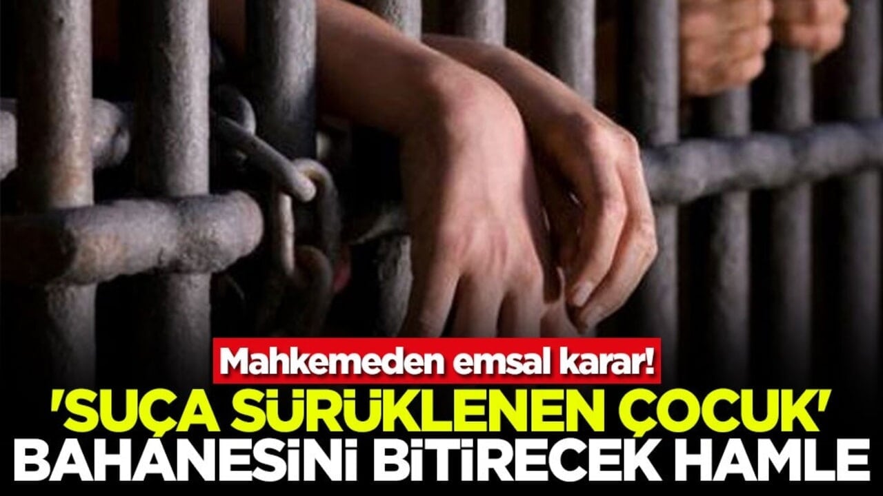 Mahkemeden emsal karar! 'Suça sürüklenen çocuk' bahanesini bitirecek hamle