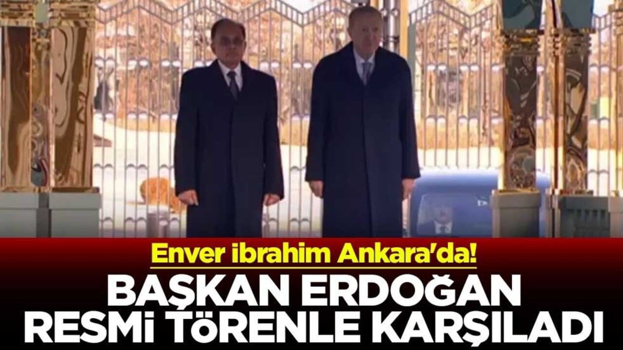 Malezya Başbakanı Enver İbrahim Ankara'da! Başkan Erdoğan resmi törenle karşıladı