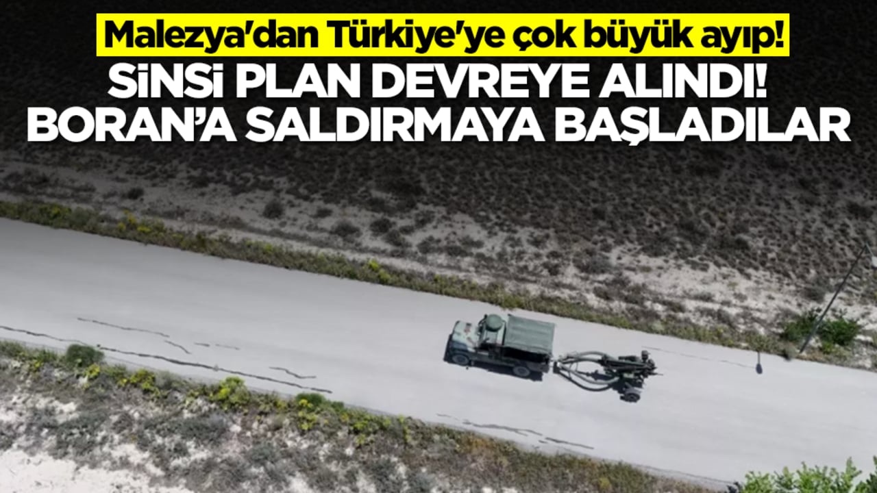 Malezya'dan Türkiye'ye çok büyük ayıp! Sinsi plan devreye alındı, Boran'a saldırmaya başladılar