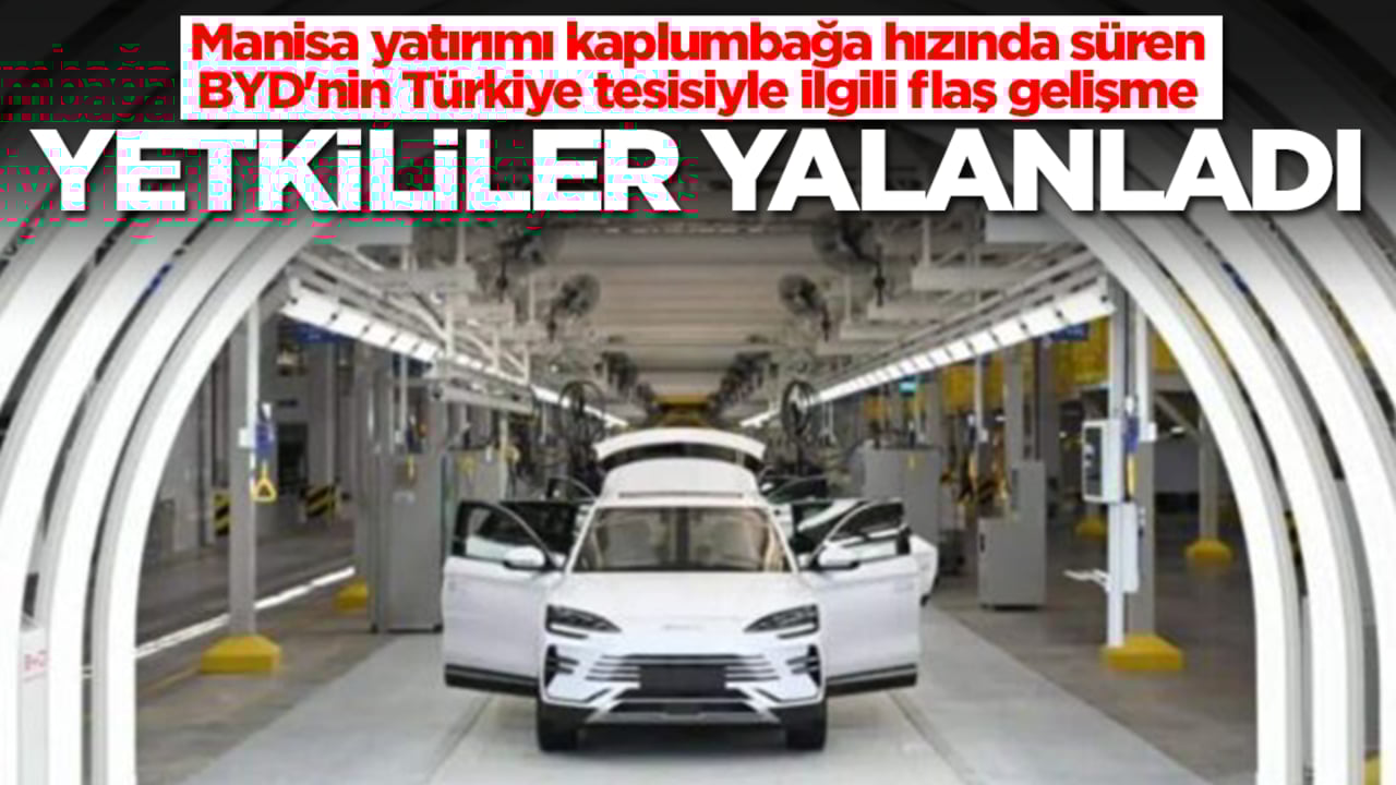 Manisa yatırımı kaplumbağa hızında süren BYD'nin Türkiye tesisiyle ilgili flaş gelişme! Yetkililer yalanladı