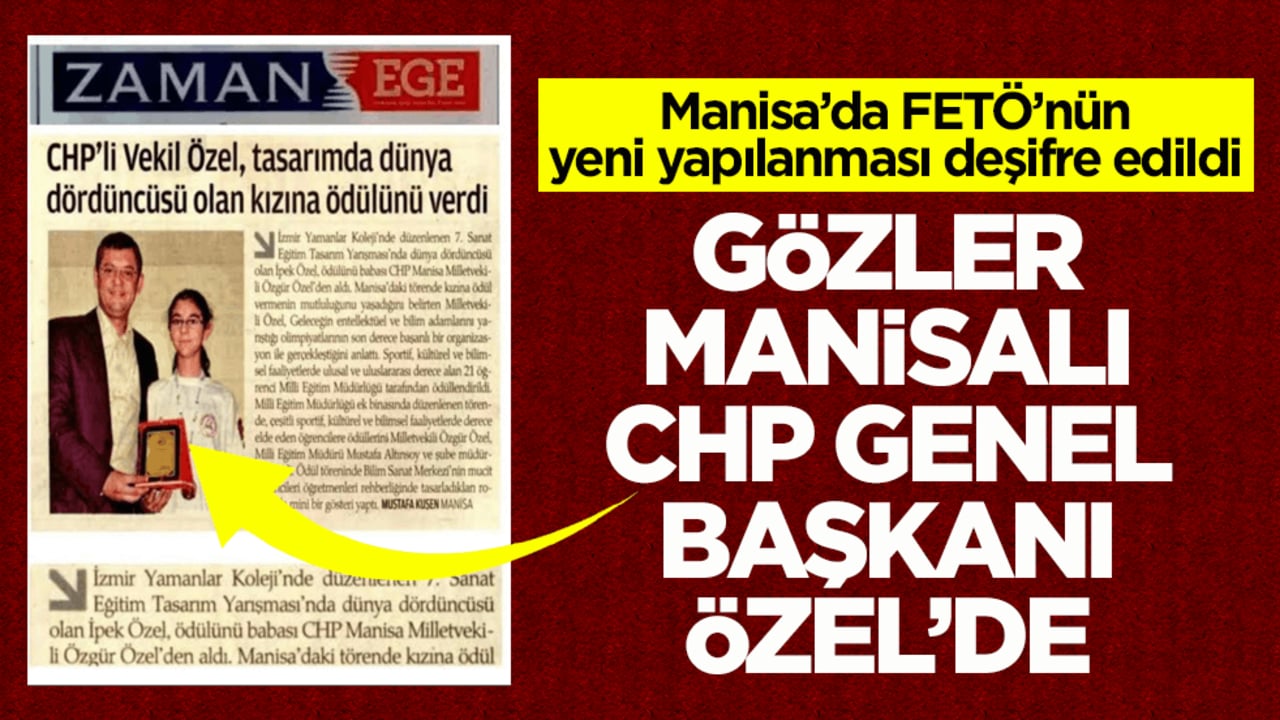 Manisa’da FETÖ’nün yeni yapılanması deşifre edildi! Gözler Manisalı CHP Genel Başkanı Özel’de