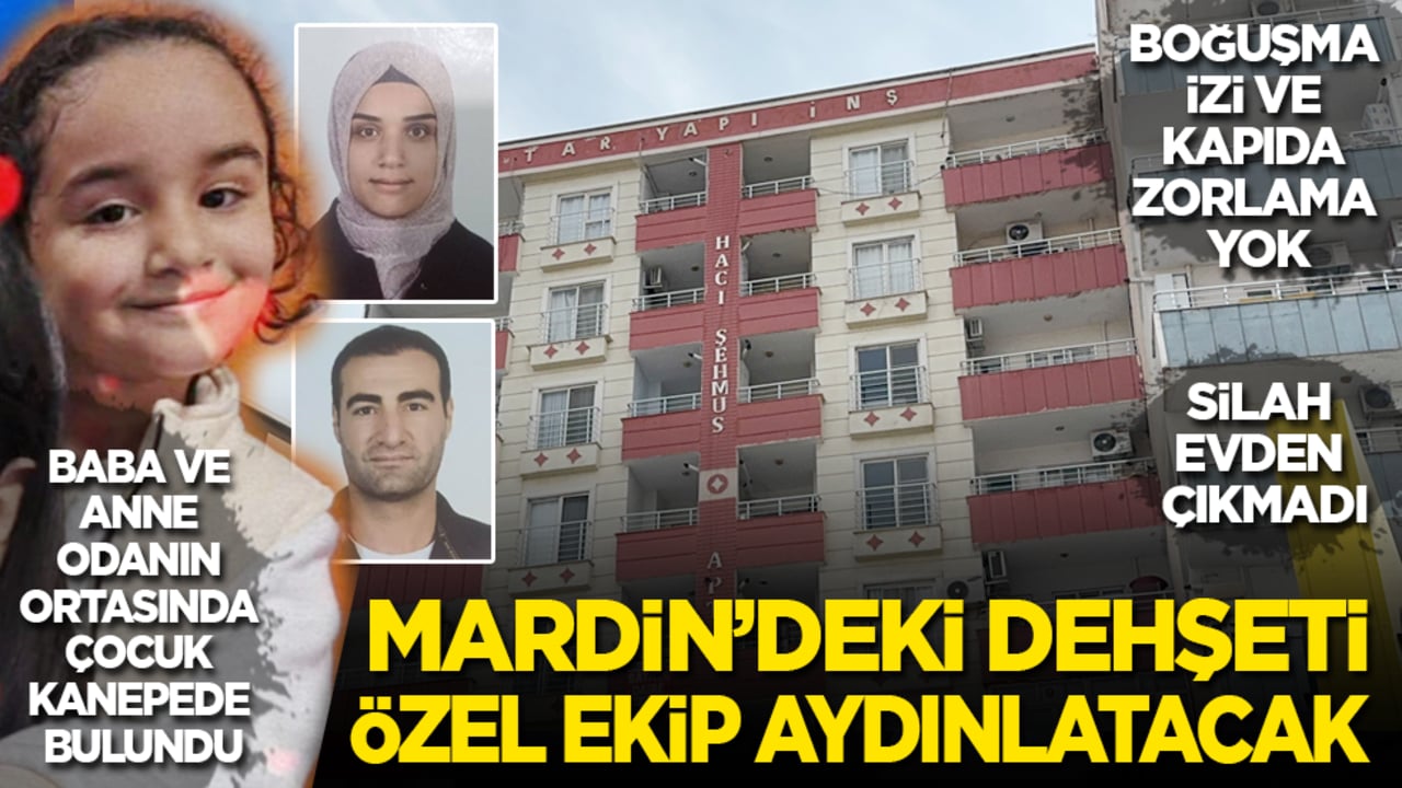 Mardin’deki dehşeti özel ekip aydınlatacak
