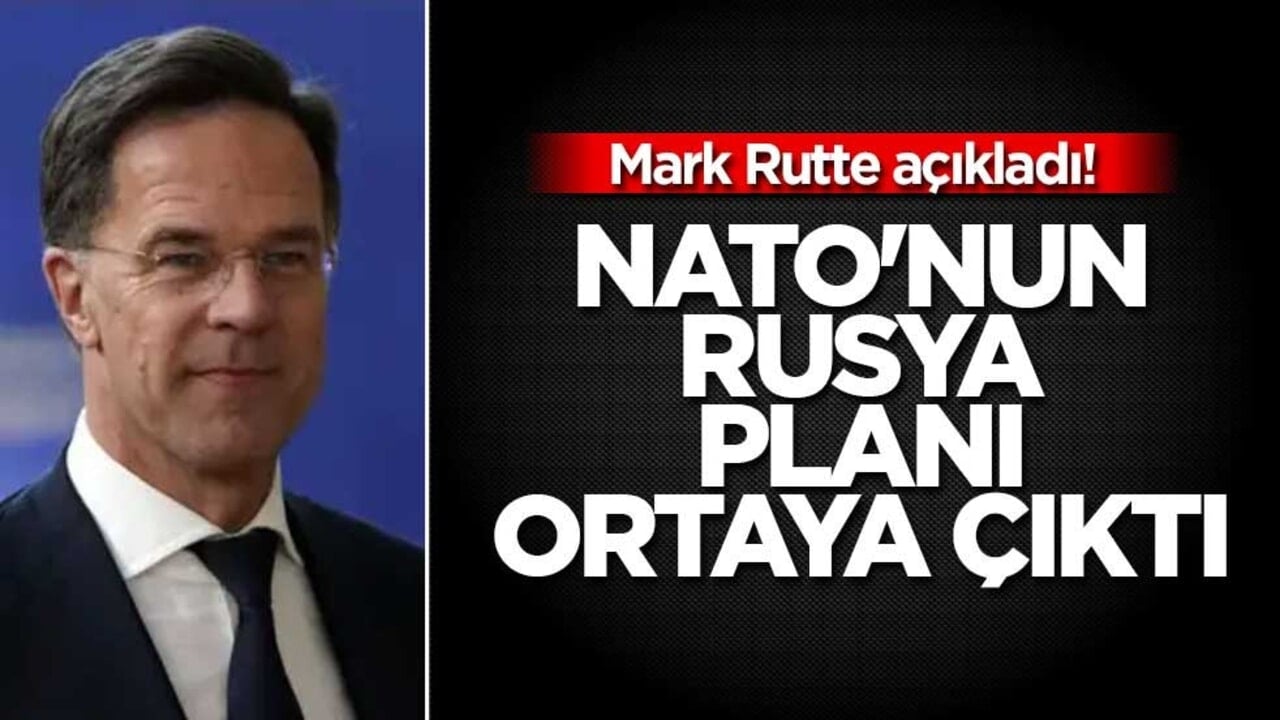 Mark Rutte açıkladı! NATO'nun Rusya planı ortaya çıktı