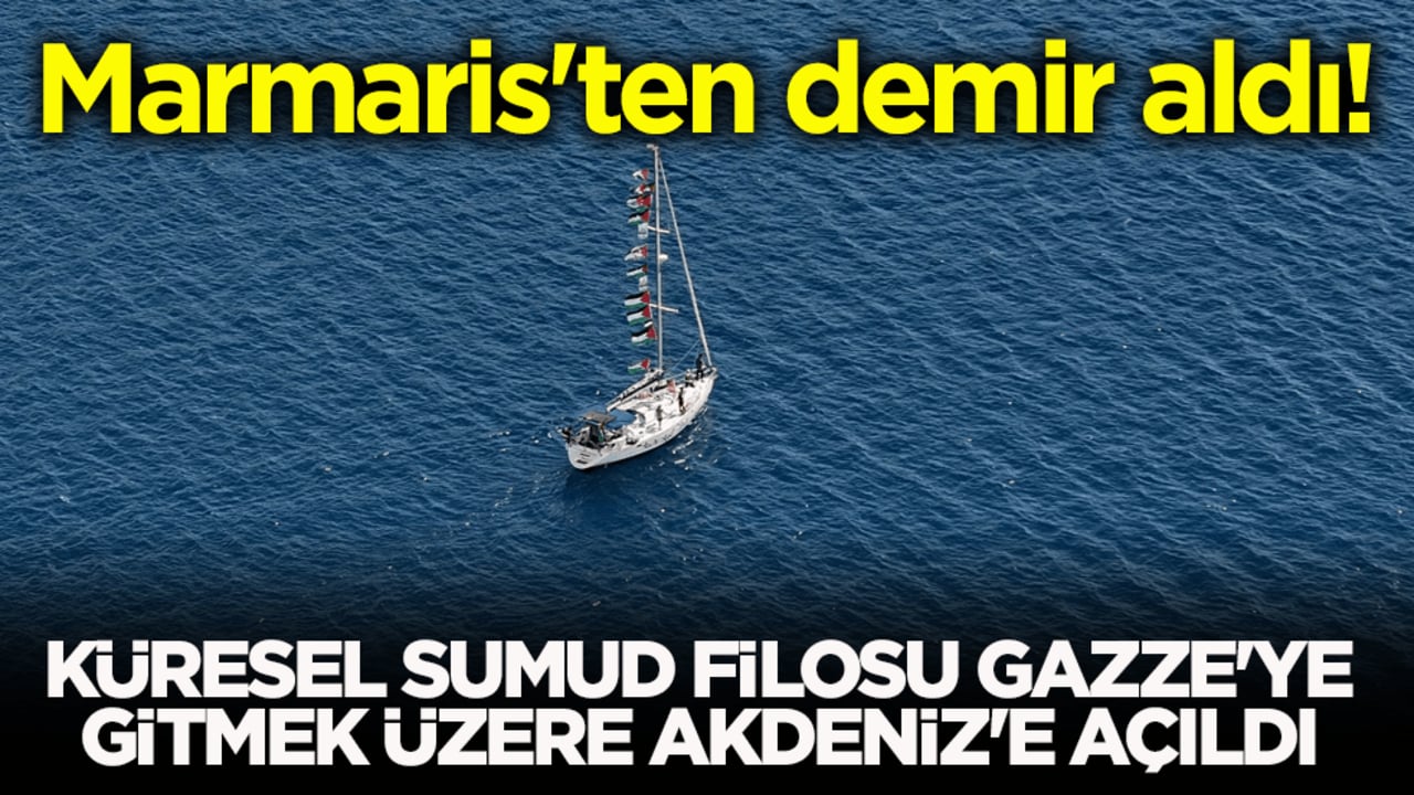  Marmaris'ten demir aldı! Küresel Sumud Filosu Gazze'ye gitmek üzere Akdeniz'e açıldı