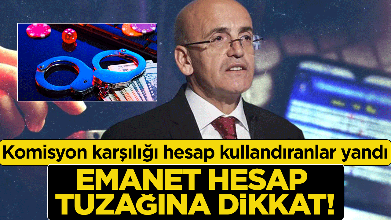 MASAK’tan 500 raporluk dev dosya: Emanet hesap tuzağına dikkat: Komisyon karşılığı hesap kullandıranlar yandı